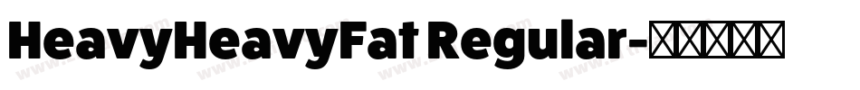 HeavyHeavyFat Regular字体转换